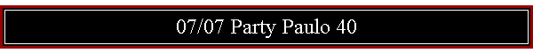 07/07 Party Paulo 40