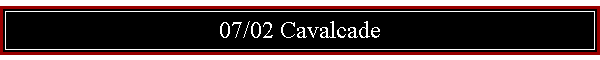 07/02 Cavalcade